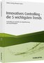 Innovatives Controlling - die 5 wichtigsten Trends