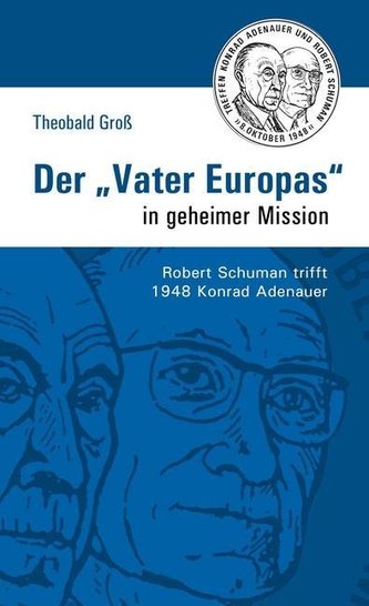 Der Vater Europas in geheimer Mission