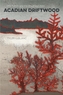 Acadian Driftwood