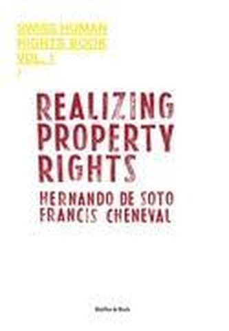 Realizing Property Rights. Swiss Human Rights Book 1