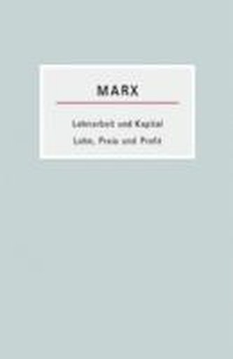 Lohnarbeit und Kapital /Lohn, Preis und Profit