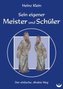 Sein eigener Meister und Schüler