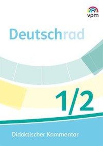 Deutschrad 1/2. Didaktischer Kommentar mit Poster und Ordner Klasse 1/2
