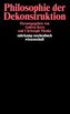 Philosophie der Dekonstruktion