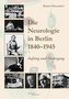 Die Neurologie in Berlin 1840-1945