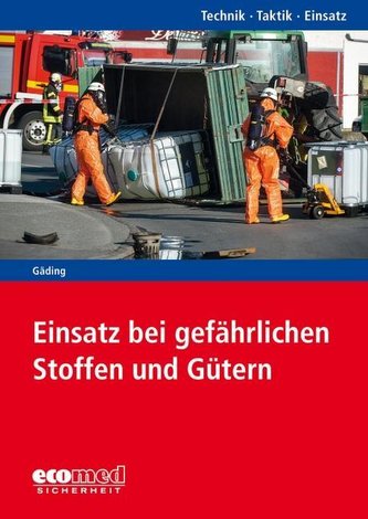 Einsatz bei gefährlichen Stoffen und Gütern
