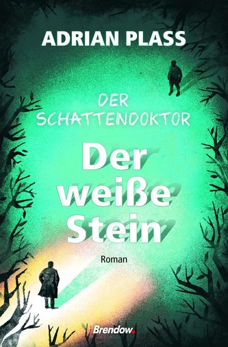 Der Schattendoktor (2): Der weiße Stein