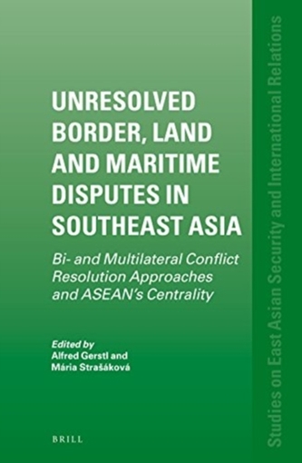 Unresolved Border, Land and Maritime Disputes in Southeast Asia