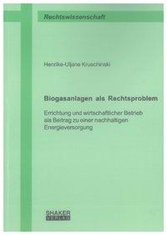 Biogasanlagen als Rechtsproblem