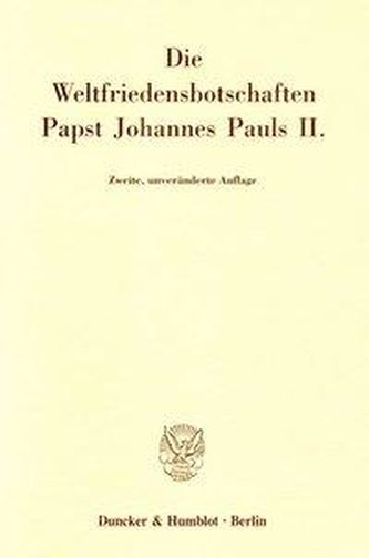 Die Weltfriedensbotschaften Papst Johannes Pauls II