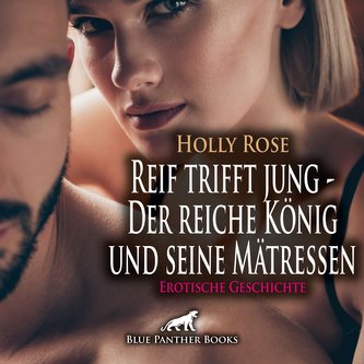 Reif trifft jung - Der reiche König und seine Mätressen | Erotische Geschichte Audio CD