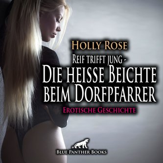 Reif trifft jung - Die heiße Beichte beim Dorfpfarrer | Erotische Geschichte Audio CD