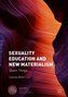 Sexuality Education and New Materialism
