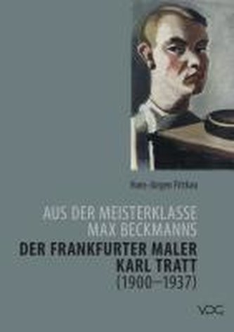 Der Frankfurter Maler Karl Tratt (1900  - 1937)