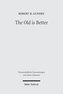 The Old is Better
