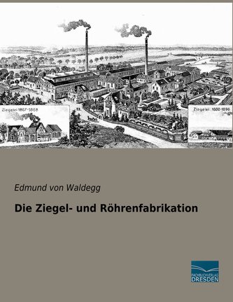Die Ziegel- und Röhrenfabrikation