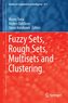 Fuzzy Sets, Rough Sets, Multisets and Clustering