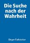 Die Suche nach der Wahrheit