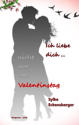 Ich liebe dich - nicht nur am Valentinstag