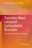 Transition Metal Catalyzed Carbonylation Reactions