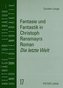 Fantasie und Fantastik in Christoph Ransmayrs Roman Die letzte Welt