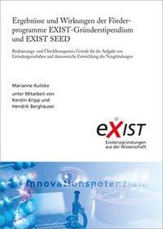 Ergebnisse und Wirkungen der Förderprogramme EXIST-Gründerstipendium und EXIST SEED.