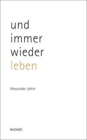 und immer wieder leben
