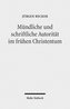 Mündliche und schriftliche Autorität im frühen Christentum
