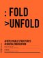 Fold Unfold : deployable structures and digital fabrication