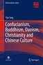 Confucianism, Buddhism, Daoism, Christianity and Chinese Culture