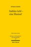 Stabiles Geld - eine Illusion?