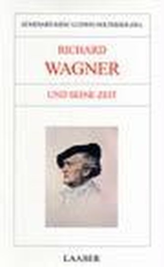 Große Komponisten und ihre Zeit. Richard Wagner und seine Zeit