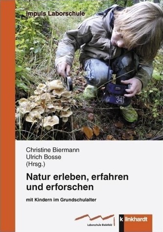 Natur erleben, erfahren und erforschen