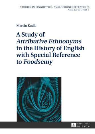 A Study of «Attributive Ethnonyms» in the History of English with Special Reference to «Foodsemy»