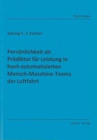 Persönlichkeit als Prädiktor für Leistung in hoch automatisierten Mensch-Maschine-Teams der Luftfahrt