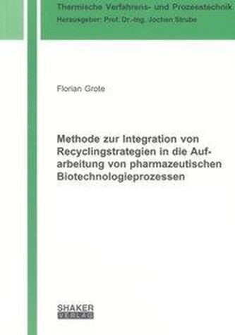 Methode zur Integration von Recyclingstrategien in die Aufarbeitung von pharmazeutischen Biotechnologieprozessen