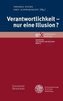 Verantwortlichkeit - nur eine Illusion?
