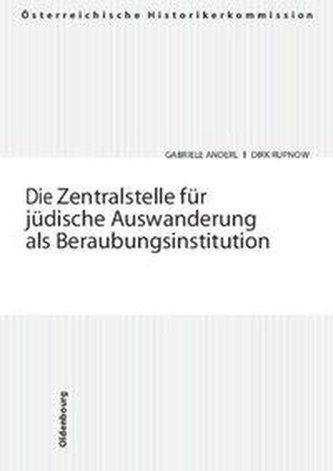 Die Zentralstelle für jüdische Auswanderung als Beraubungsinstitution