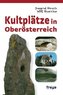 Heilige Plätze in Oberösterreich