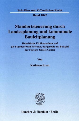 Standortsteuerung durch Landesplanung und kommunale Bauleitplanung
