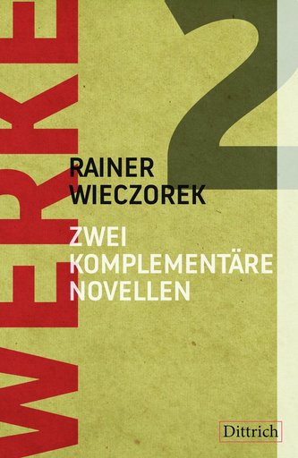 Werke 2. Zwei komplementäre Novellen
