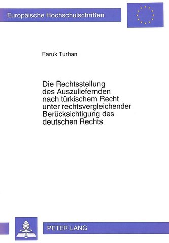 Die Rechtsstellung des Auszuliefernden nach türkischem Recht unter rechtsvergleichender Berücksichtigung des deutschen Rechts