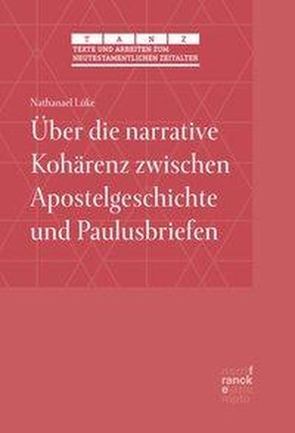 Über die narrative Kohärenz zwischen Apostelgeschichte und Paulusbriefen