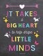 Teacher Appreciation Gifts Notebook: It Takes a Big Heart to Help Shape Little Minds: Chalkboard Background Inspirational Teache