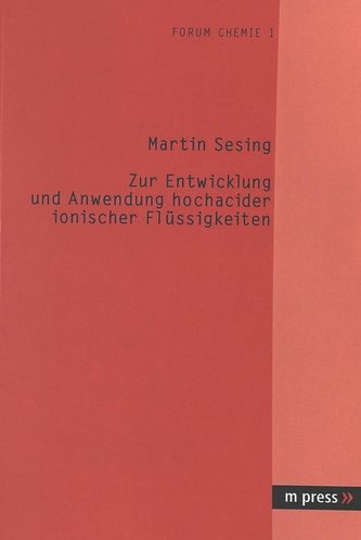 Zur Entwicklung und Anwendung hochacider ionischer Flüssigkeiten