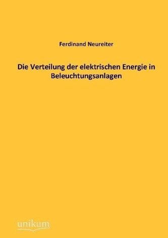 Die Verteilung der elektrischen Energie in Beleuchtungsanlagen