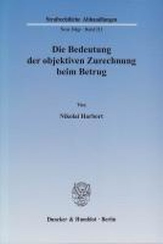 Die Bedeutung der objektiven Zurechnung beim Betrug