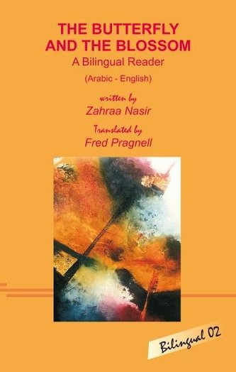 The Butterfly and the Blossom. A Bilingual Reader (Arabic - English)