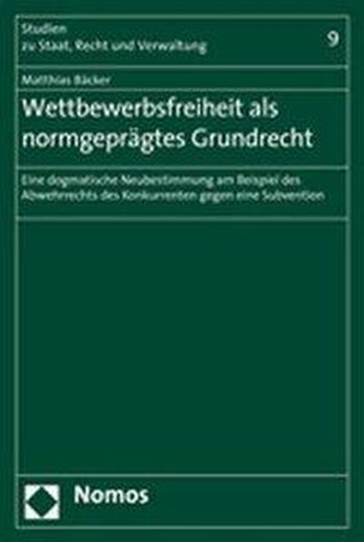 Wettbewerbsfreiheit als normgeprägtes Grundrecht