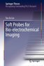 Soft Probes for Bio-electrochemical Imaging
